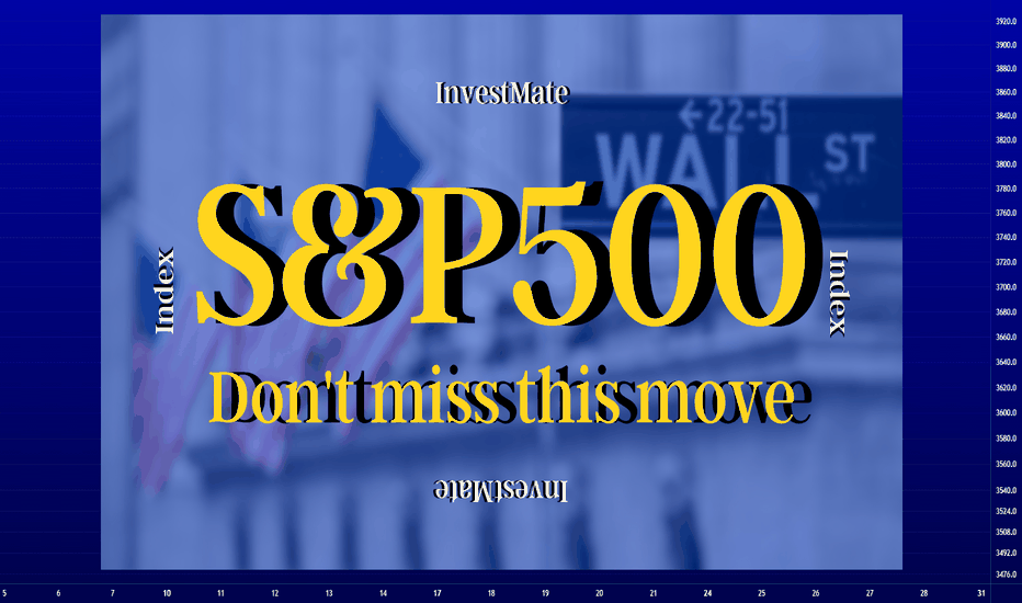 InvestMate|S&P500 don't miss this move